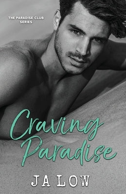 Craving Paradise: A Billionaire Romance by Low, Ja
