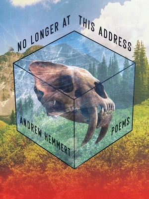 No Longer at This Address: Poems by Hemmert, Andrew