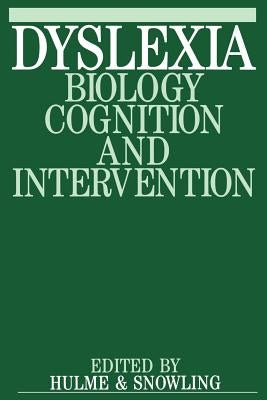 Dyslexia: Biology, Cognition and Intervention by Hulme, Charles
