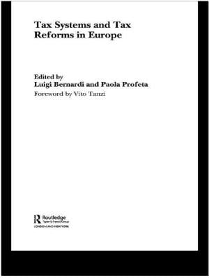 Tax Systems and Tax Reforms in Europe by Bernardi, Luigi