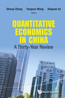 Quantitative Economics in China: A Thirty-Year Review by Zhang, Shouyi