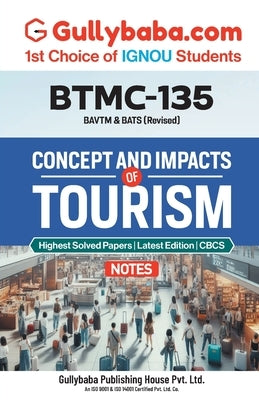 BTMC-135 Concepts and Impacts of Tourism by Panel, Gullybaba Com