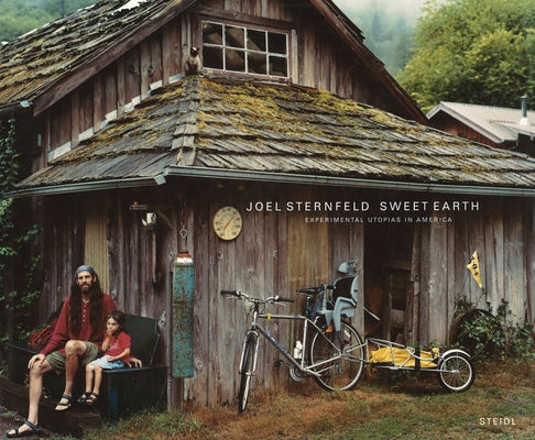 Joel Sternfeld: Sweet Earth by Sternfeld, Joel