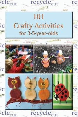101 Crafty Activities for 3-5-year-olds by Price-Mohr, R. M.