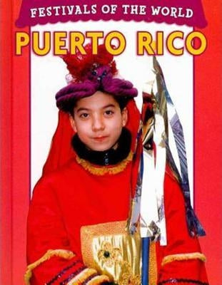 Festivals of the World: Puerto Rico by Foley, Erin
