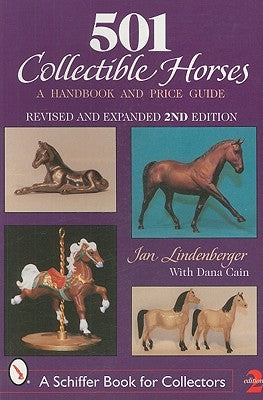 501 Collectible Horses: A Handbook and Price Guide by Lindenberger, Jan