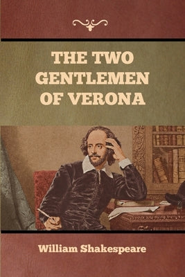 The Two Gentlemen of Verona by Shakespeare, William