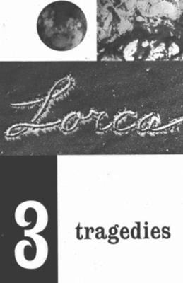 Three Tragedies: Blood Wedding, Yerma, Bernarda Alba by Garcia Lorca, Federico