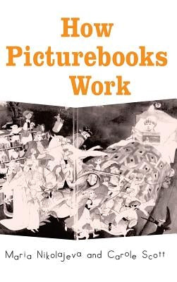 How Picturebooks Work by Nikolajeva, Maria