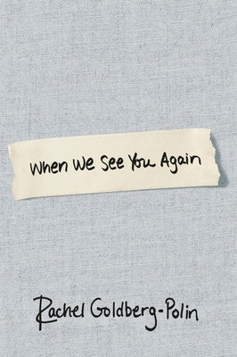 When We See You Again by Goldberg-Polin, Rachel