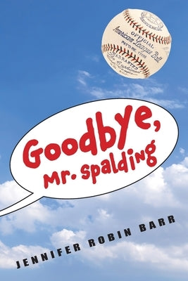 Goodbye, Mr. Spalding by Barr, Jennifer Robin