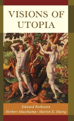 Visions of Utopia by Rothstein, Edward