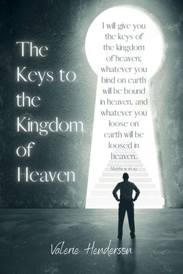The Keys to the Kingdom of Heaven by Henderson, Valerie