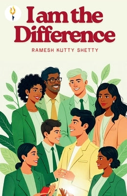 I am the Difference by Shetty, Ramesh Kutty
