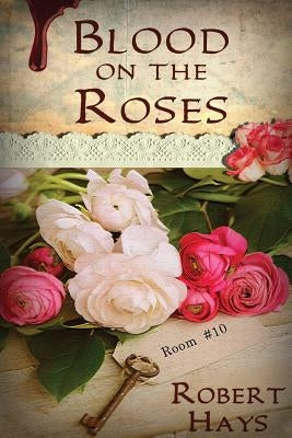 Blood on the Roses by Hays, Robert