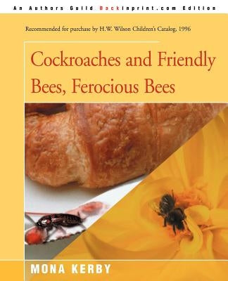 Cockroaches and Friendly Bees, Ferocious Bees by Kerby, Mona