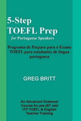 5-Step TOEFL Prep for Portuguese Speakers by Britt, Greg