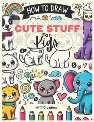 HOW TO DRAW - Cute Stuff for Kids by Creations, Mitt