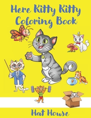 Here Kitty Kitty Coloring Book by House, Hat