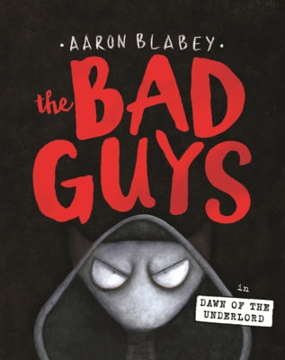 Bad Guys in Dawn of the Underlord by Blabey, Aaron