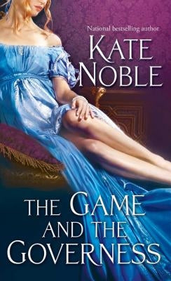 The Game and the Governess, 1 by Noble, Kate