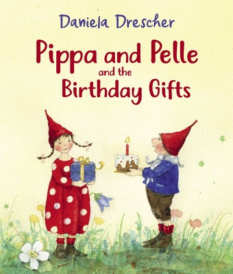 Pippa and Pelle and the Birthday Gifts by Drescher, Daniela