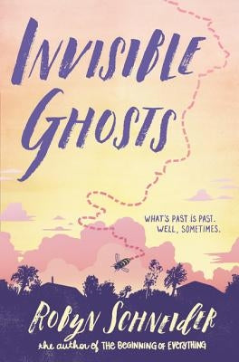 Invisible Ghosts by Schneider, Robyn