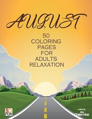 August 50 Coloring Pages For Adults Relaxation by Shih, Chien Hua