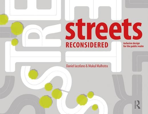 Streets Reconsidered: Inclusive Design for the Public Realm by Iacofano, Daniel