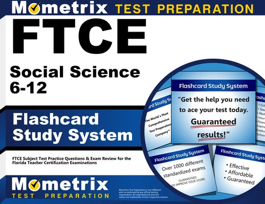 FTCE Social Science 6-12 Flashcard Study System: FTCE Test Practice Questions & Exam Review for the Florida Teacher Certification Examinations by Mometrix Florida Teacher Certification T