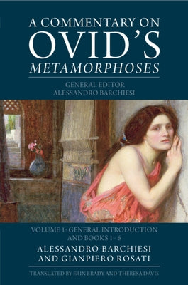 A Commentary on Ovid's Metamorphoses by Barchiesi, Alessandro