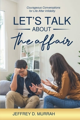 Let's Talk About the Affair by Murrah, Jeffrey D.