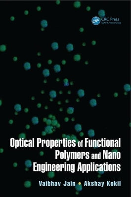 Optical Properties of Functional Polymers and Nano Engineering Applications by Jain, Vaibhav