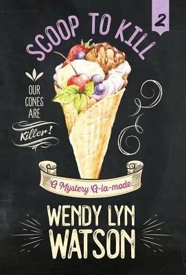 Scoop to Kill by Watson, Wendy Lyn
