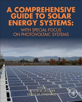 A Comprehensive Guide to Solar Energy Systems: With Special Focus on Photovoltaic Systems by Letcher, Trevor
