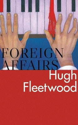 Foreign Affairs by Fleetwood, Hugh