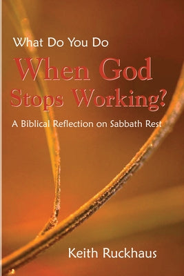 When God Stops Working by Ruckhaus, Keith
