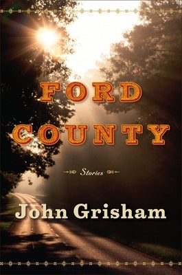 Ford County: Stories by Grisham, John