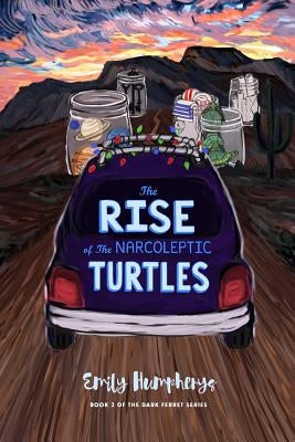 The Rise of The Narcoleptic Turtles by Humpherys, Emily