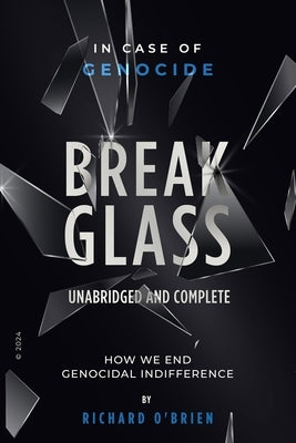 Break Glass UNABRIDGED AND COMPLETE by O'Brien, Richard