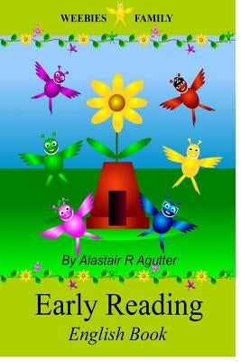 Weebies Family Early Reading English Book: Full Colour Illustrations and Short Children's Stories by Agutter, Alastair R.