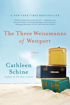 The Three Weissmanns of Westport by Schine, Cathleen