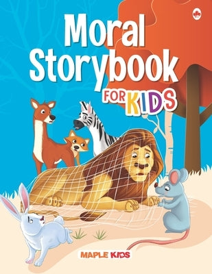 Moral Story Book for Kids (Illustrated) by Maple Press
