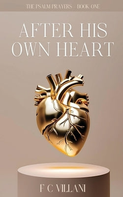 After His Own Heart by Villani, F. C.