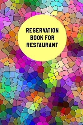 Reservation Book For Restaurant: Restaurant Reservation Book-6" x 9",100 Pages (Volume 1) by Restaurant Note