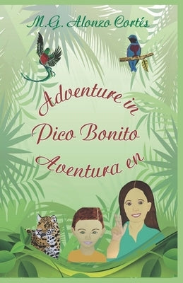 Adventure in Pico Bonito Aventura en Pico Bonito by Gomez, Carmen