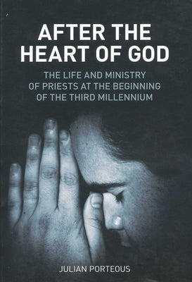 After the Heart of God by Porteous, Julian