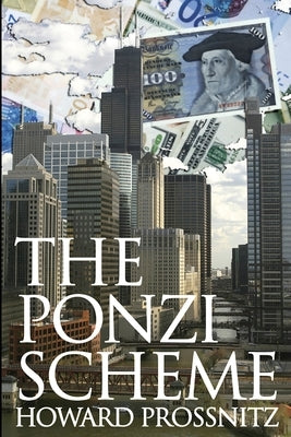 The Ponzi Scheme by Prossnitz, Howard