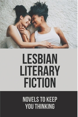 Lesbian Literary Fiction: Novels To Keep You Thinking: Romance Novels by Wolven, Sergio