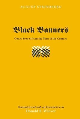 Black Banners: Genre Scenes from the Turn of the Century- Translated and with an Introduction by Donald K. Weaver by Daemmrich, Horst
